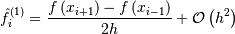 \hat f_{i}^{(1)}=
\frac{f\left(x_{i+1}\right) - f\left(x_{i-1}\right)}{2h}
+ \mathcal{O}\left(h^{2}\right)
