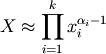 X \approx \prod_{i=1}^{k}{x^{\alpha_i-1}_i}