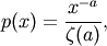 p(x) = \frac{x^{-a}}{\zeta(a)},
