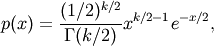 p(x) = \frac{(1/2)^{k/2}}{\Gamma(k/2)}
x^{k/2 - 1} e^{-x/2},