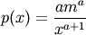 p(x) = \frac{am^a}{x^{a+1}}