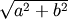 \sqrt{ a^2 + b^2 }