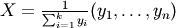 X = \frac{1}{\sum_{i=1}^k{y_i}} (y_1, \ldots, y_n)