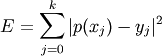 E = \sum_{j=0}^k |p(x_j) - y_j|^2