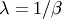 \lambda = 1/\beta