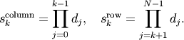 s_k^{\mathrm{column}} = \prod_{j=0}^{k-1} d_j , \quad  s_k^{\mathrm{row}} = \prod_{j=k+1}^{N-1} d_j .