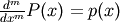 \frac{d^m}{dx^m}P(x) = p(x)