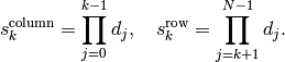 s_k^{\mathrm{column}} = \prod_{j=0}^{k-1} d_j ,
\quad s_k^{\mathrm{row}} = \prod_{j=k+1}^{N-1} d_j .