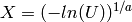 X = (-ln(U))^{1/a}