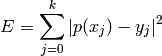 E = \sum_{j=0}^k |p(x_j) - y_j|^2