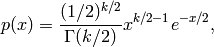 p(x) = \frac{(1/2)^{k/2}}{\Gamma(k/2)}
x^{k/2 - 1} e^{-x/2},