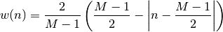 w(n) = \frac{2}{M-1} \left(
\frac{M-1}{2} - \left|n - \frac{M-1}{2}\right|
\right)