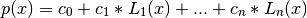 p(x) = c_0 + c_1 * L_1(x) + ... +  c_n * L_n(x)