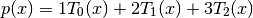 p(x) = 1 T_0(x) + 2 T_1(x) + 3 T_2(x)