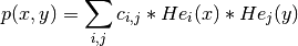 p(x,y) = \sum_{i,j} c_{i,j} * He_i(x) * He_j(y)