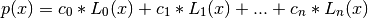 p(x) = c_0 * L_0(x) + c_1 * L_1(x) + ... + c_n * L_n(x)