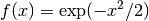 f(x) = \exp(-x^2/2)