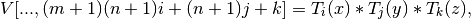 V[..., (m+1)(n+1)i + (n+1)j + k] = T_i(x)*T_j(y)*T_k(z),