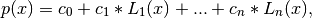 p(x) = c_0 + c_1 * L_1(x) + ... + c_n * L_n(x),
