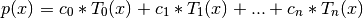 p(x) = c_0 * T_0(x) + c_1 * T_1(x) + ... + c_n * T_n(x)