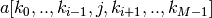 a[k_0, ..,k_{i-1}, j, k_{i+1}, .., k_{M-1}]