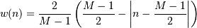 w(n) = \frac{2}{M-1} \left(
\frac{M-1}{2} - \left|n - \frac{M-1}{2}\right|
\right)