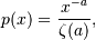 p(x) = \frac{x^{-a}}{\zeta(a)},