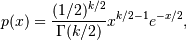 p(x) = \frac{(1/2)^{k/2}}{\Gamma(k/2)}
x^{k/2 - 1} e^{-x/2},