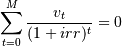 \sum_{t=0}^M{\frac{v_t}{(1+irr)^{t}}} = 0