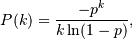 P(k) = \frac{-p^k}{k \ln(1-p)},