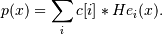 p(x) = \sum_i c[i] * He_i(x).