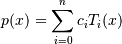 p(x) = \sum_{i=0}^n c_i T_i(x)