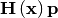 \mathbf{H}\left(\mathbf{x}\right)\mathbf{p}