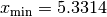 x_{\textrm{min}}=5.3314