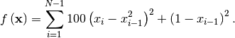 \[ f\left(\mathbf{x}\right)=\sum_{i=1}^{N-1}100\left(x_{i}-x_{i-1}^{2}\right)^{2}+\left(1-x_{i-1}\right)^{2}.\]