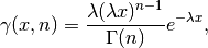 \gamma(x,n) = \frac{\lambda (\lambda x)^{n-1}}{\Gamma(n)} e^{-\lambda x},