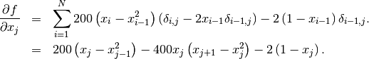 \begin{eqnarray*} \frac{\partial f}{\partial x_{j}} & = & \sum_{i=1}^{N}200\left(x_{i}-x_{i-1}^{2}\right)\left(\delta_{i,j}-2x_{i-1}\delta_{i-1,j}\right)-2\left(1-x_{i-1}\right)\delta_{i-1,j}.\\ & = & 200\left(x_{j}-x_{j-1}^{2}\right)-400x_{j}\left(x_{j+1}-x_{j}^{2}\right)-2\left(1-x_{j}\right).\end{eqnarray*}