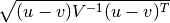 \sqrt{ (u-v) V^{-1} (u-v)^T }