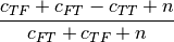 \frac{c_{TF} + c_{FT} - c_{TT} + n}
     {c_{FT} + c_{TF} + n}