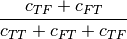 \frac{c_{TF} + c_{FT}}
     {c_{TT} + c_{FT} + c_{TF}}