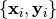 \left\{\mathbf{x}_{i}, \mathbf{y}_{i}\right\}