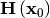 \mathbf{H}\left(\mathbf{x}_{0}\right)
