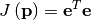 J\left(\mathbf{p}\right)=\mathbf{e}^{T}\mathbf{e}