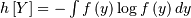 h\left[Y\right]=-\int f\left(y\right)\log f\left(y\right)dy