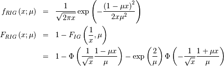 \begin{eqnarray*} f_{RIG}\left(x;\mu\right) & = & \frac{1}{\sqrt{2\pi x}}\exp\left(-\frac{\left(1-\mu x\right)^{2}}{2x\mu^{2}}\right)\\ F_{RIG}\left(x;\mu\right) & = & 1-F_{IG}\left(\frac{1}{x},\mu\right)\\ & = & 1-\Phi\left(\frac{1}{\sqrt{x}}\frac{1-\mu x}{\mu}\right)-\exp\left(\frac{2}{\mu}\right)\Phi\left(-\frac{1}{\sqrt{x}}\frac{1+\mu x}{\mu}\right)\end{eqnarray*}