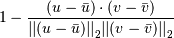 1 - \frac{(u - \bar{u}) \cdot (v - \bar{v})}
{{||(u - \bar{u})||}_2 {||(v - \bar{v})||}_2}