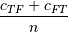 \frac{c_{TF} + c_{FT}}{n}