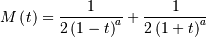 M\left(t\right)=\frac{1}{2\left(1-t\right)^{a}}+\frac{1}{2\left(1+t\right)^{a}}