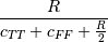 \frac{R}{c_{TT} + c_{FF} + \frac{R}{2}}
