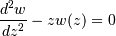\frac{d^{2}w}{dz^{2}}-zw(z)=0